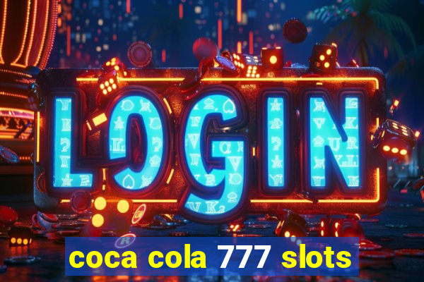 coca cola 777 slots